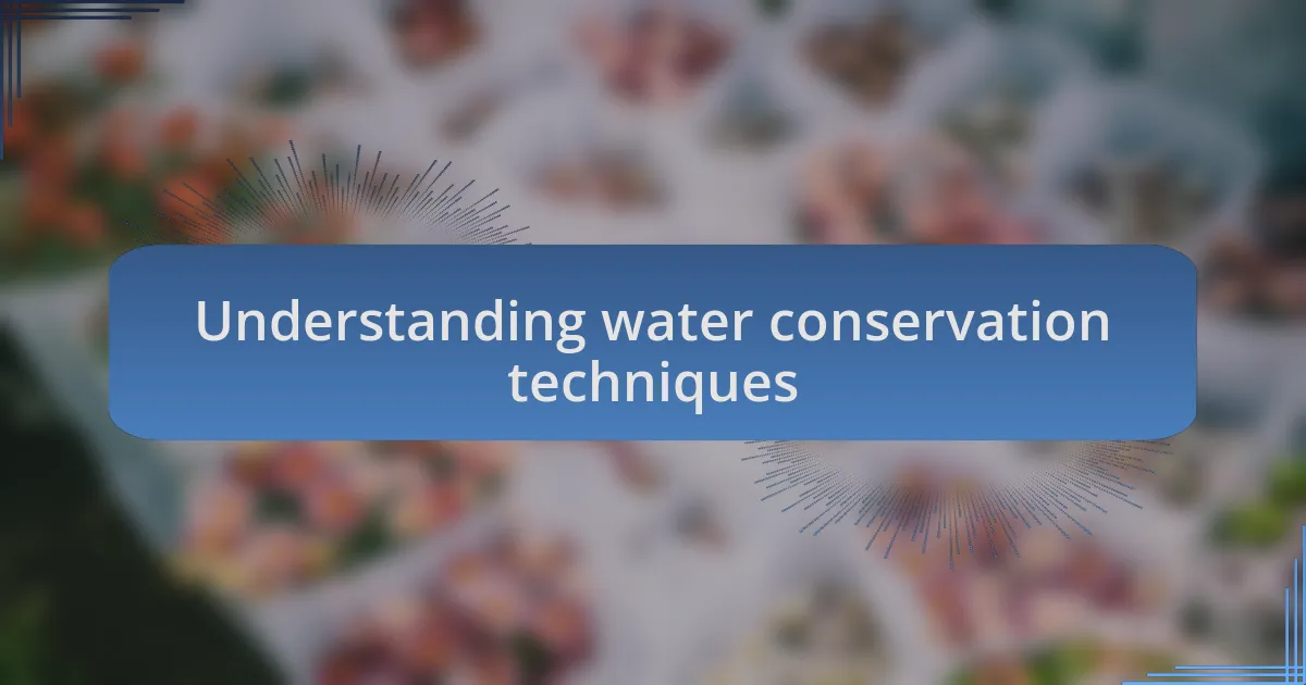 Understanding water conservation techniques