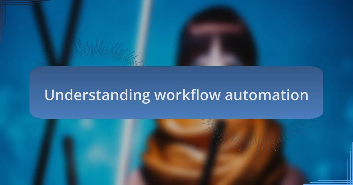 Understanding workflow automation