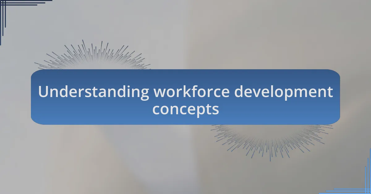 Understanding workforce development concepts